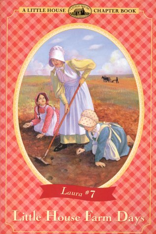 Little House Farm Days: Adapted from the Little House Books by Laura Ingalls Wilder (Little House-the Laura Years)