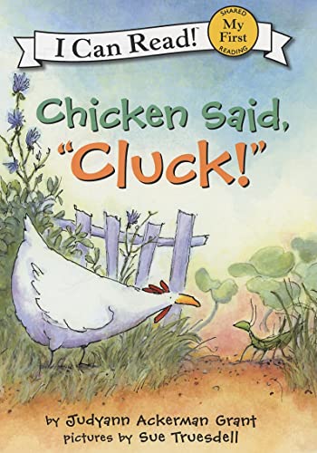 Chicken Said, "Cluck!" (My First I Can Read)