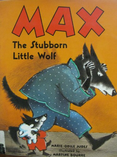 Max, the Stubborn Little Wolf
