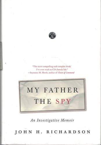 My Father the Spy: An Investigative Memoir