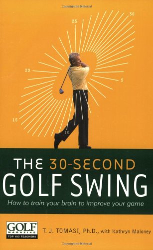 30-Second Golf Swing: How to Train Your Brain to Improve Your Game