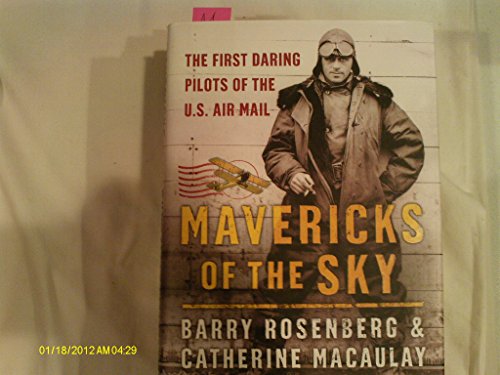 Mavericks of the Sky: The First Daring Pilots of the U.S. Air Mail