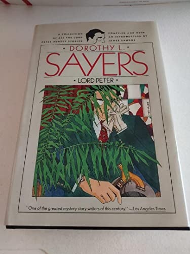 Lord Peter: A Collection of All the Lord Peter Wimsey Stories