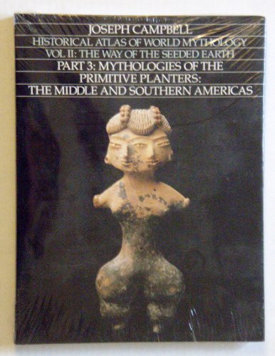 Historical Atlas of the World Volume Pt3 (Way of the Seeded Earth) by Joseph Campbell (1989-08-03)