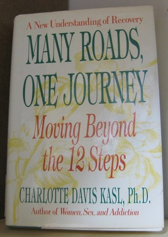 Many Roads- One Journey: Moving Beyond the Twelve Steps
