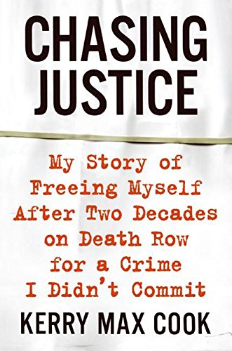Chasing Justice: My Story of Freeing Myself After Two Decades on Death Row for a Crime I Didn't Commit