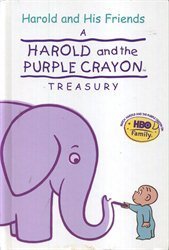 Harold and the Purple Crayon Treasury (4 books in 1): Harold and the Giant Garden; Animals Animals Animals; The Birthday Present; and Harold Finds a Friend