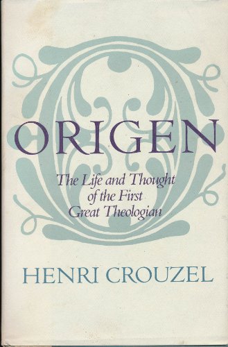 Origen - The Life and Thought of the First Great Theologian