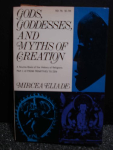 Gods, goddesses, and myths of creation;: A thematic source book of the history of religions