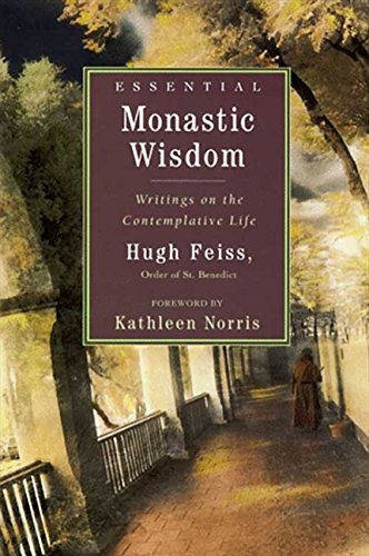 Essential Monastic Wisdom: Writings on the Contemplative Life