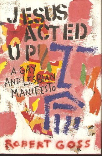 Jesus acted up: A gay and lesbian manifesto