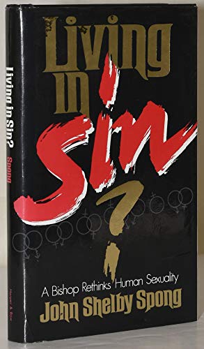 Living in Sin: A Bishop Rethinks Human Sexuality