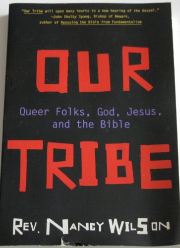 Our Tribe: Queer Folks, God, Jesus, and the Bible
