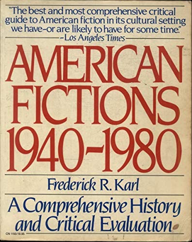 American Fictions, 1940-1980: A Comprehensive History and Critical Evaluation