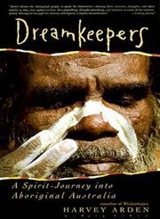 Dreamkeepers: A Spirit-Journey into Aboriginal Australia (Volume 0)