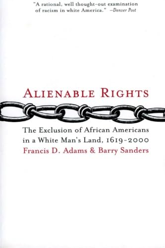 Alienable Rights: The Exclusion of African Americans in a White Man's Land, 1619-2000