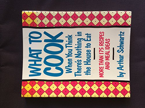 What to Cook When You Think There's Nothing in the House to Eat