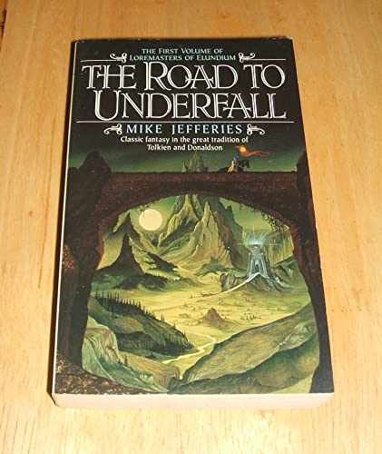 The Road to Underfall (Loremasters of Elundium  Book 1)