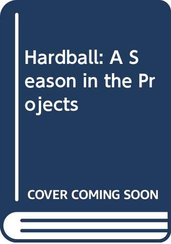 Hardball: A Season in the Projects