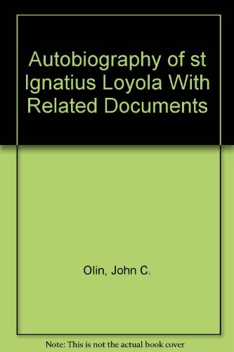 Autobiography of St. Ignatius Loyola With Related Documents