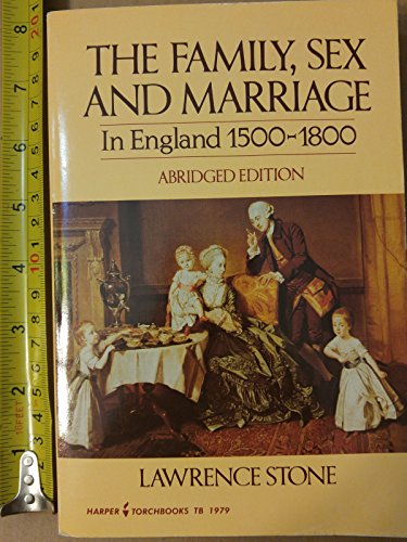 Family, Sex and Marriage in England 1500-1800 (Abridged, no footnotes)