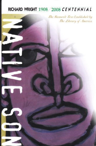 Native Son (Native Son the restored text established by the library of America, 1908/2008 Centennial