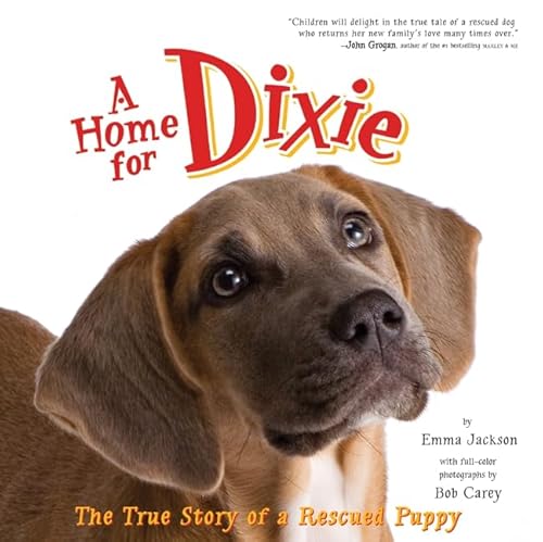 A Home for Dixie: The True Story of a Rescued Puppy