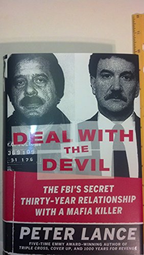 Deal with the Devil: The FBI's Secret Thirty-Year Relationship with a Mafia Killer