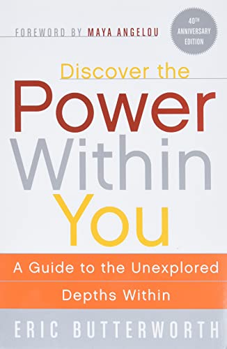 Discover the Power Within You: A Guide to the Unexplored Depths Within – An Inspirational Classic (40th Anniversary) on Divine Abundance and Success