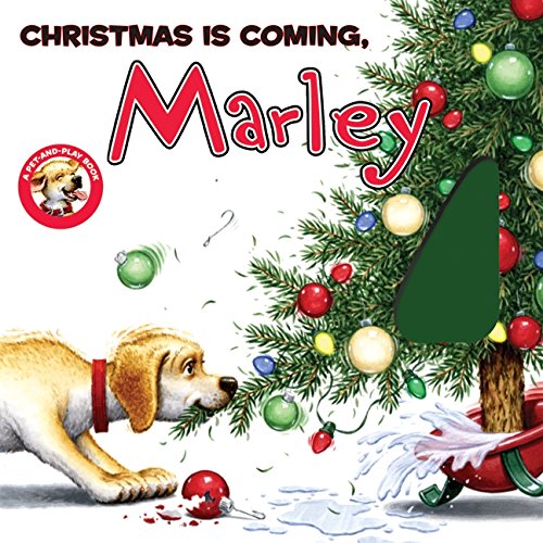 Marley: Christmas Is Coming, Marley: Great for Holiday and Christmas Reading or Gifting