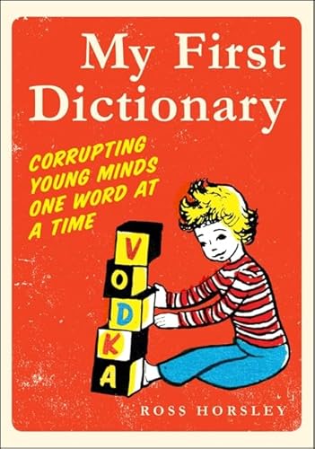 My First Dictionary: Corrupting Young Minds One Word at a Time