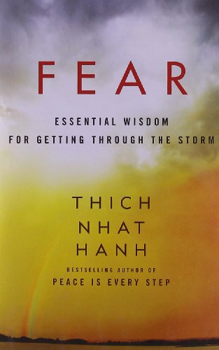 Fear: Essential Wisdom for Getting Through the Storm