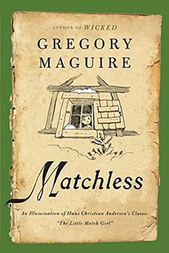 Matchless: An Illumination of Hans Christian Andersen's Classic "The Little Match Girl