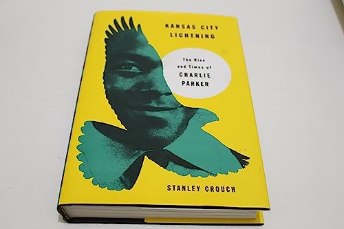 Kansas City Lightning: The Rise and Times of Charlie Parker