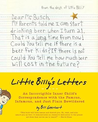 Little Billy's Letters: An Incorrigible Inner Child's Correspondence with the Famous, Infamous, and Just Plain Bewildered