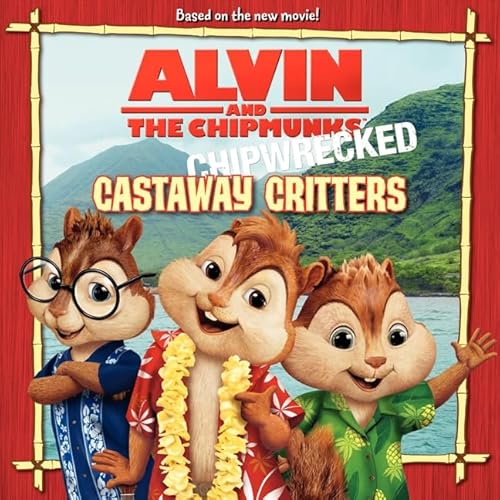 Alvin and the Chipmunks: Chipwrecked - Castaway Critters