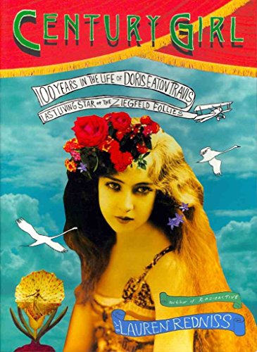 Century Girl: 100 Years in the Life of Doris Eaton Travis, Last Living Star of the Ziegfeld Follies