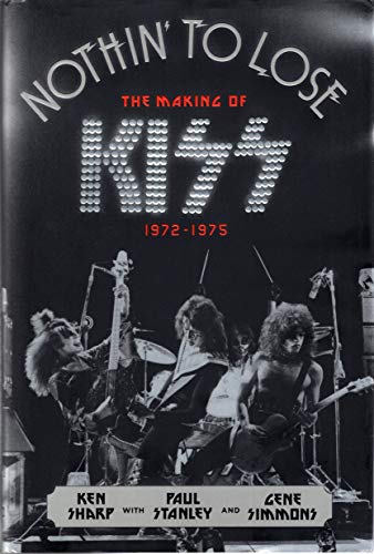 Nothin' to Lose: The Making of KISS (1972-1975)