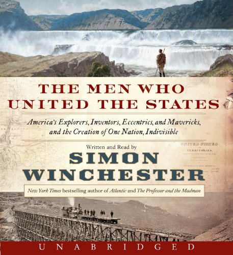 Men Who United the States Unabridged CD, The