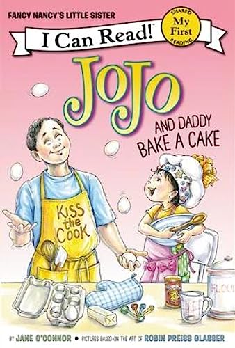 Fancy Nancy: JoJo and Daddy Bake a Cake (My First I Can Read)