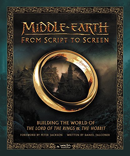 Middle-earth from Script to Screen: Building the World of The Lord of the Rings and The Hobbit