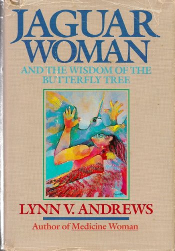 Jaguar Woman and the Wisdom of the Butterfly Tree