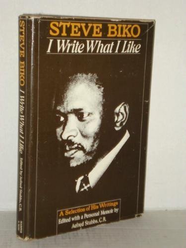 I Write What I Like A Selection of His Writings