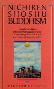 Nichiren Shoshu Buddhism: A Popular Introduction to the Worldwide Religious Movement That's Showing Millions How to Find Peace and Prosperity in Everyday Life