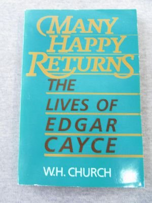 Many Happy Returns: The Lives of Edgar Cayce