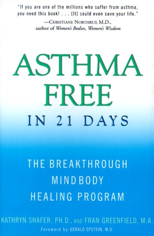 Asthma Free in 21 Days: The Breakthrough Mind-Body Healing Program