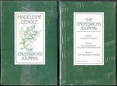 The Crosswicks Journal : The Irrational Season  The Summer of the Great-Grandmother  and A Circle of Quiet