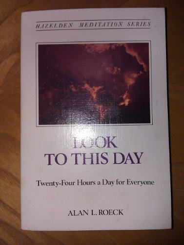 Look to This Day: Twenty-Four Hours a Day for Everyone