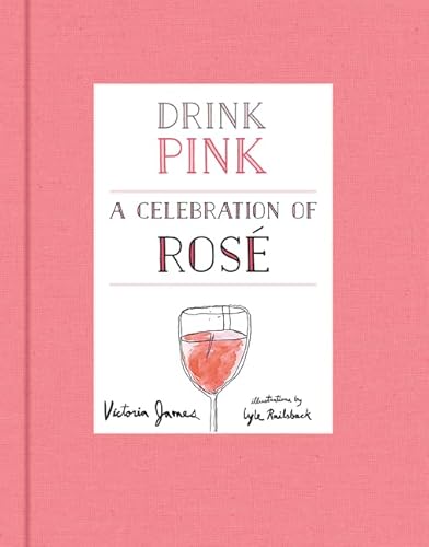 Drink Pink: A Celebration of Rosé