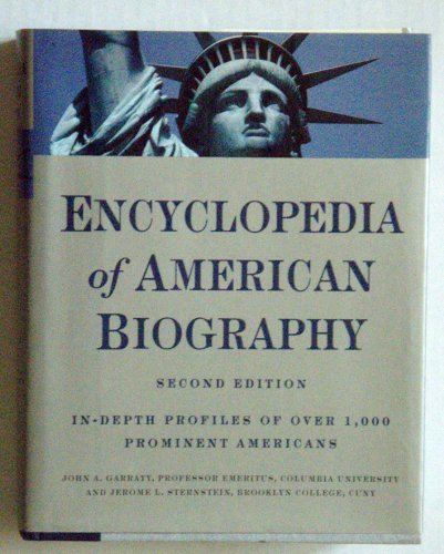 Encyclopedia of American Biography: In-Depth Profiles of Over 1,000 Prominent Americans [2nd Edition]